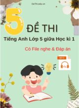 Bộ 5 Đề thi tiếng Anh Lớp 5 giữa Học kì 1 (Có File nghe + Đáp án)
